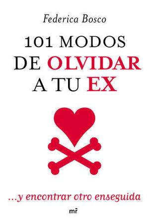 101 MODOS DE OLVIDAR A TU EX