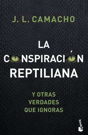 LA CONSPIRACION REPTILIANA Y OTRAS VERDADES QUE IGNORAS