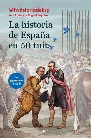 LA HISTORIA DE ESPAA EN 50 TUITS. DE NUMANCIA AL 15M