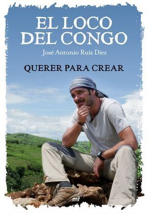 EL LOCO DEL CONGO.  QUERER ES CREAR