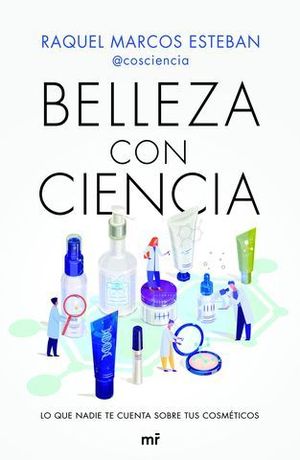 BELLEZA CON CIENCIA LO QUE NADIE TE CUENTA SOBRE TUS CSMETICOS