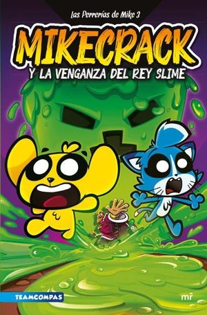 LAS PERRERAS DE MIKE 3.  MIKECRACK Y LA VENGANZA DEL REY SLIME