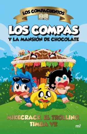 LOS COMPACUENTOS. LOS COMPAS Y LA MANSIN DE CHOCOLATE