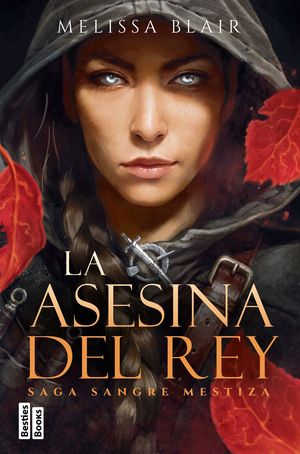 SANGRE MESTIZA 1.  LA ASESINA DEL REY (SERIE SANGRE MESTIZA 1)