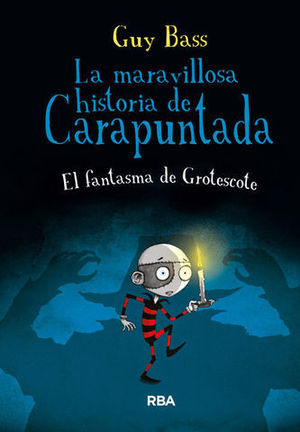 LA MARAVILLOSA HISTORIA DE CARAPUNTADA. EL FANTASMA DE GROTESCOTE