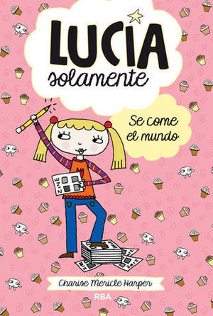 LUCIA SOLAMENTE SE COME EL MUNDO
