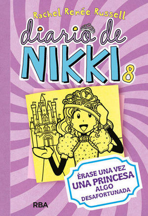 DIARIO DE NIKKI 8 ERASE UNA VEZ UNA PRINCESA ALGO DESAFORTUNADA