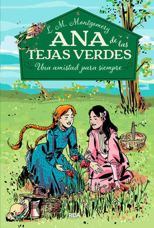 ANA DE LAS TEJAS VERDES 2 . UNA AMISTAD PARA SIEMPRE