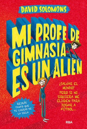 MI HERMANO ES UN SUPERHEROE.  MI PROFE DE GIMNASIA ES UN ALIEN