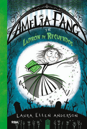 AMELIA FANG EL LADRON DE RECUERDOS