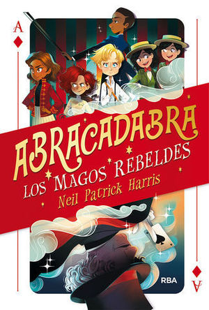 ABRACADABRA 1.  LOS MAGOS REBELDES