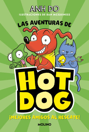 LAS AVENTURAS DE HOT DOG 1. MEJORES AMIGOS AL RESCATE