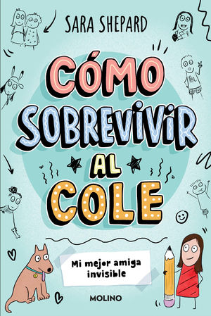 COMO SOBREVIVIR AL COLE 1.  MI MEJOR AMIGA INVISIBLE