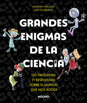 GRANDES ENIGMAS DE LA CIENCIA.  120 PREGUNTAS Y RESPUESTAS