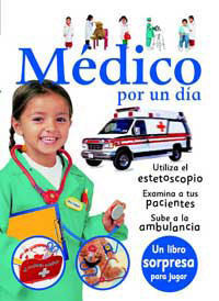 MEDICO POR UN DIA (UN LIBRO SORPRESA)