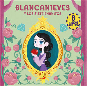 BLANCANIEVES Y LOS SIETE ENANITOS. 8 MAGICOS POP UPS