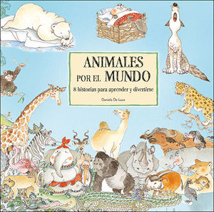 ANIMALES POR EL MUNDO.  8 HISTORIAS PARA APRENDER Y DIVERTIRSE