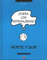 FUERA LOS EXTRANJEROS! NORTE Y SUR