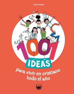 1001 IDEAS PARA VIVIR EN CRISTIANO TODO