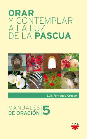 ORAR Y CONTEMPLAR A LA LUZ DE LA PASCUA