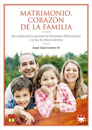 MATRIMONIO, CORAZON DE LA FAMILIA