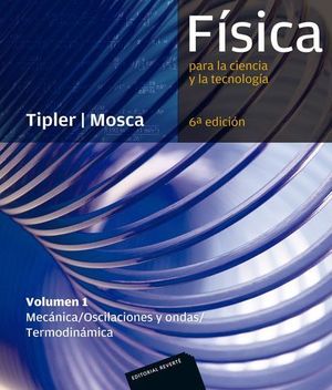FISICA PARA LA CIENCIA Y LA TECNOLOGIA VOLUMEN 1 6 ED. 2010