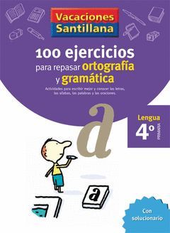 VACACIONES 100 EJERCICIOS PARA REPASAR 4 EP ORTOGRAFIA Y GRAMATICA