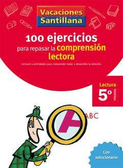 VACACIONES 100 EJERCICIOS PARA MEJORAR LA COMPRENSION LECTORA 5 EP
