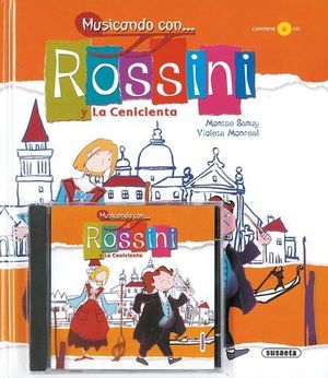 MUSICANDO CON ROSSINI Y LA CENICIENTA + CD AUDIO