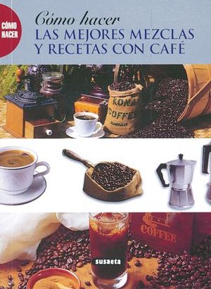 MEJORES RECETAS Y RECETAS CON CAFE, LAS