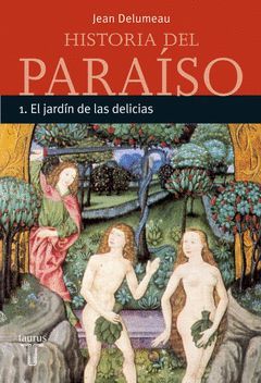 HISTORIA DEL PARAISO. EL JARDIN DE LAS DELICIAS