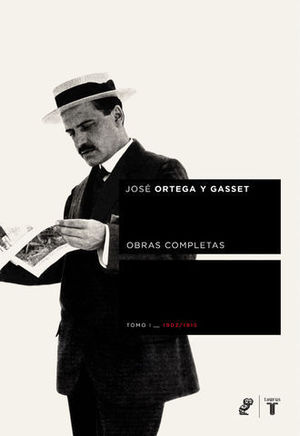 ORTEGA Y GASSET OBRAS COMPLETAS TOMO I  (1902-1915)