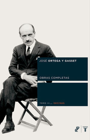 ORTEGA Y GASSET OBRAS COMPLETAS III 1917 1925