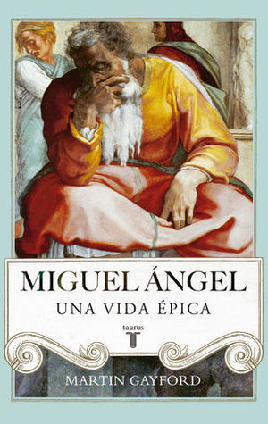 MIGUEL ANGEL,  UNA VIDA EPICA