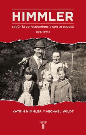 HIMMLER SEGUN LA CORRESPONDENCIA CON SU ESPOSA