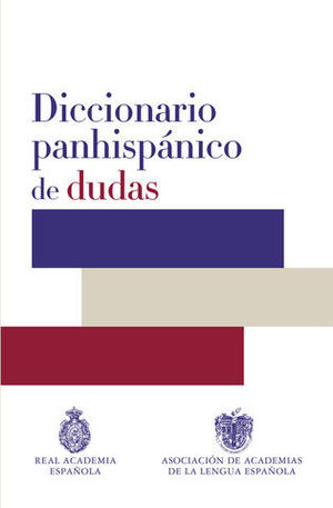 DICCIONARIO PANHISPANICO DE DUDAS ED. 2015