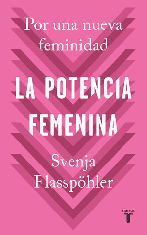 LA POTENCIA FEMENINA POR UNA NUEVA FEMINIDAD