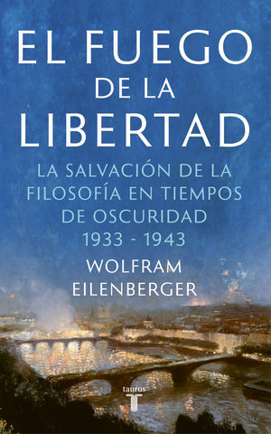 EL FUEGO DE LA LIBERTAD EL REFUGIO DE LA FILOSOFA EN TIEMPOS DE OSCUR