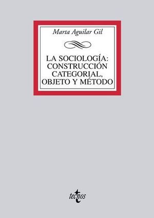 LA SOCIOLOGIA: CONSTRUCCION CATEGORIAL, OBJETO Y METODO