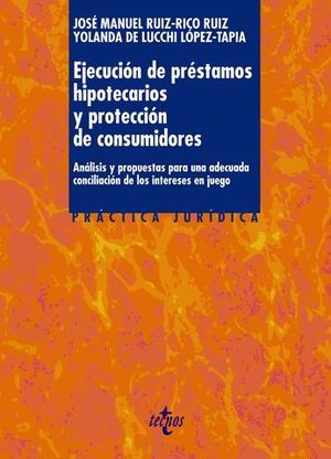 EJECUCION DE PRESTAMOS HIPOTECARIOS Y PROTECCION DE CONSUMIDORES