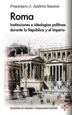 ROMA INSTITUCIONES E IDEOLOGIAS POLITICAS DURANTE LA REPUBLICA E IMPER
