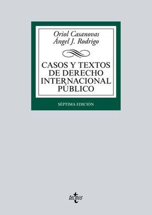 CASOS Y TEXTOS DE DERECHO INTERNACIONAL PUBLICO 7 ED. 2016