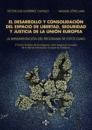 EL DESARROLLO Y CONSOLIDACION DEL ESPACIO DE LIBERTAD SEGURIDAD JUSTIC