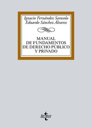 MANUAL DE FUNDAMENTOS DE DERECHO PUBLICO Y PRIVADO