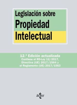 LEGISLACION SOBRE PROPIEDAD INTELECTUAL 12 ED. 2017