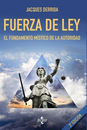 FUERZA DE LEY.  EL FUNDAMENTO MISTICO DE LA AUTORIDAD