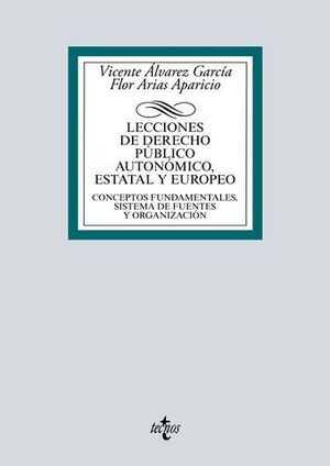 LECCIONES DE DERECHO PUBLICO AUTONOMICO, ESTATAL Y EUROPEO