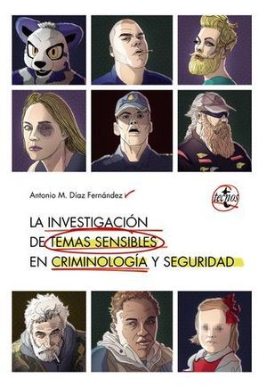 LA INVESTIGACION EN TEMAS SENSIBLES EN CRIMINOLOGIA Y SEGURIDAD