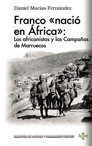 FRANCO NACIӴ EN FRICA: LOS AFRICANISTAS Y LAS CAMPAAS DE MARRUECOS