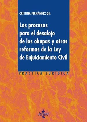 LOS PROCESOS PARA EL DESALOJO DE LOS OKUPAS Y OTRAS REFORMAS DE LA LEY